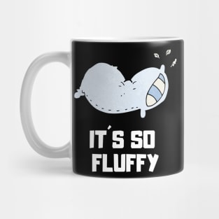 It´s so fluffy Mug